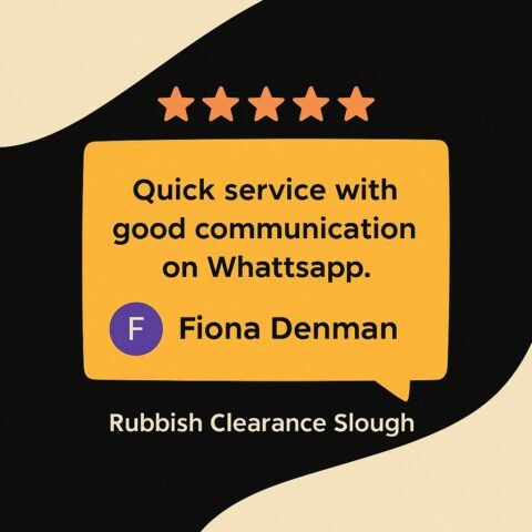 “Customer review for Rubbish Clearance Slough – quick service with good WhatsApp communication.”